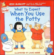 Title: What to Expect When You Use the Potty, Author: Heidi Murkoff