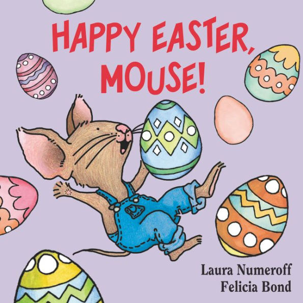 Happy Easter, Mouse!: An Easter And Springtime Book For Kids