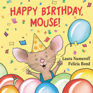 Happy Birthday, Mouse! (If You Give... Series)