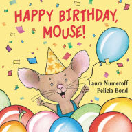 Title: Happy Birthday, Mouse!, Author: Laura Numeroff