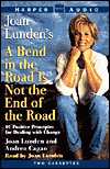 Title: Bend in the Road Is Not the End of the Road: 10 Positive Principles for Dealing with Change, Author: Joan Lunden