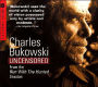 Charles Bukowski Uncensored: From the Run with the Hunted Session