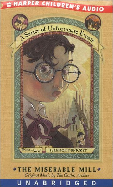 The Miserable Mill: Book the Fourth (A Series of Unfortunate Events)