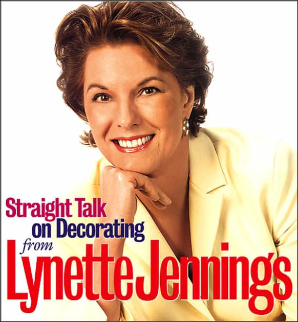 Straight Talk on Decorating from Lynette Jennings by Lynette Jennings ...