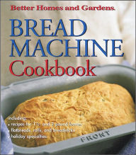 Title: Better Homes and Gardens: Bread Machine Cookbook, Author: Winifred Moranville