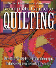 Title: Complete Guide to Quilting (Better Homes and Gardens), Author: Better Homes and Gardens