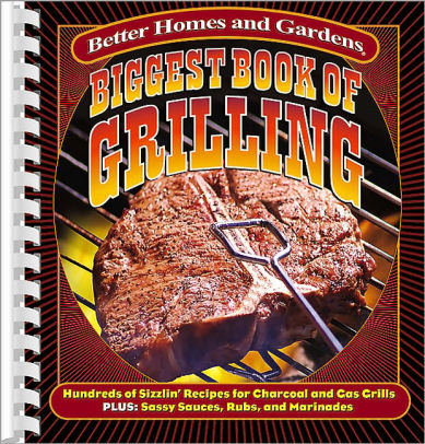 Biggest Book Of Grilling By Better Homes Gardens Paperback