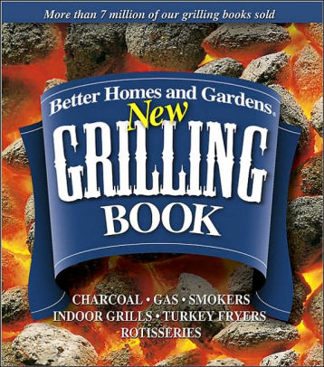 Better Homes And Gardens New Grilling Book By Better Homes