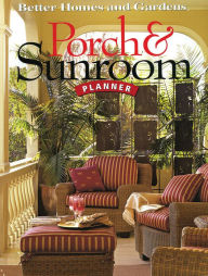 Title: Porch & Sunroom Planner (Better Homes and Gardens), Author: Better Homes and Gardens