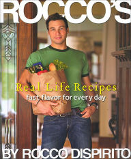 Title: Rocco's Real Life Recipes: Fast Flavor for Every Day, Author: Rocco DiSpirito