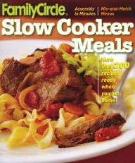 Title: Family Circle Slow Cooker Meals, Author: Family Circle Editors