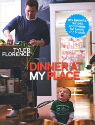 Title: Dinner at My Place, Author: Tyler Florence