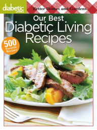 Title: Better Homes and Gardens Diabetic Living: Our Best Diabetic Living Recipes, Author: Diabetic Living Editors