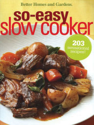 Title: Better Homes and Gardens So-Easy Slow Cooker, Author: Better Homes and Gardens