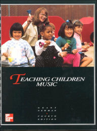 Title: Teaching Children Music: Fundamentals of Music and Method / Edition 4, Author: Grant Newman