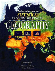 Title: An Introduction to Statistical Problem Solving in Geography / Edition 2, Author: Jr. McGrew