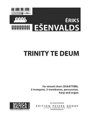 Trinity Te Deum (Choral Score): for SSAATTBB Choir, 3 Trumpets, 3 Trombones, Percussion, Harp and Organ, Choral Octavo