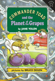 Title: Commander Toad and the Planet of the Grapes, Author: Jane Yolen