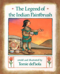 Title: The Legend of the Indian Paintbrush, Author: Tomie dePaola
