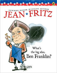 Title: What's the Big Idea, Ben Franklin?, Author: Jean Fritz