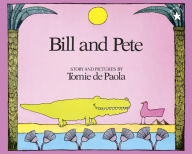 Title: Bill and Pete, Author: Tomie dePaola