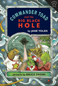 Title: Commander Toad and the Big Black Hole, Author: Jane Yolen