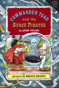 Title: Commander Toad and the Space Pirates, Author: Jane Yolen