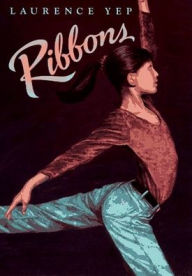 Title: Ribbons, Author: Laurence Yep