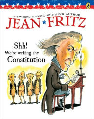 Title: Shh! We're Writing the Constitution, Author: Jean Fritz