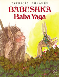 Title: Babushka Baba Yaga, Author: Patricia Polacco