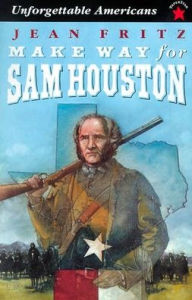 Title: Make Way for Sam Houston, Author: Jean Fritz
