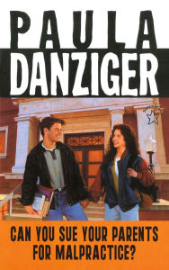 Title: Can You Sue Your Parents for Malpractice?, Author: Paula Danziger