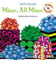Title: Mine, All Mine: A Book About Pronouns, Author: Ruth Heller