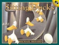 Title: Sitting Ducks, Author: Michael Bedard