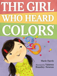 Title: The Girl Who Heard Colors, Author: Marie Harris