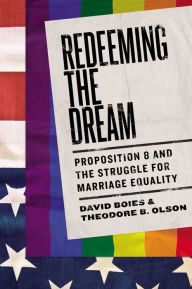 Title: Redeeming the Dream: The Case for Marriage Equality, Author: Theodore B. Olson