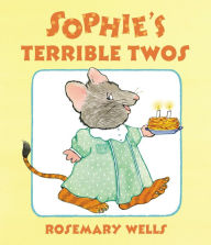 Title: Sophie's Terrible Twos, Author: Rosemary Wells