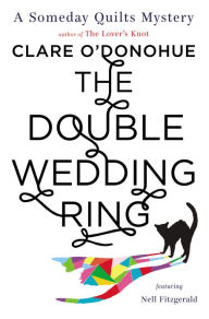 Title: The Double Wedding Ring (Someday Quilts Series #5), Author: Clare O'Donohue