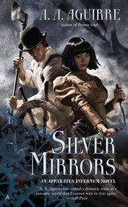 Title: Silver Mirrors, Author: A. A. Aguirre