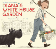 Title: Diana's White House Garden, Author: Elisa Carbone