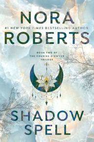 Title: Shadow Spell (Cousins O'Dwyer Trilogy #2), Author: Nora Roberts