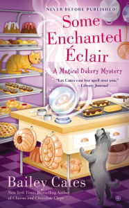 Title: Some Enchanted Éclair (Magical Bakery Series #4), Author: Bailey Cates