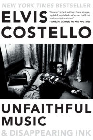 Title: Unfaithful Music & Disappearing Ink, Author: Elvis Costello