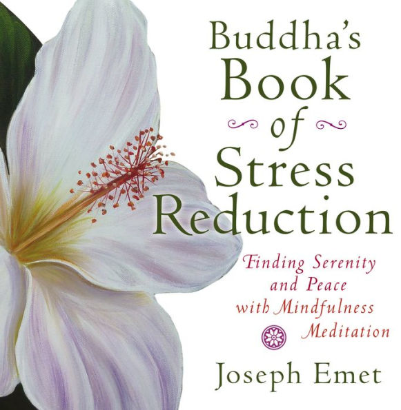 Buddha's Book of Stress Reduction: Finding Serenity and Peace with Mindfulness Meditation