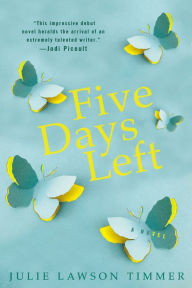 Title: Five Days Left, Author: Julie Lawson Timmer