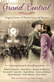 Title: Grand Central: Original Stories of Postwar Love and Reunion, Author: Karen White