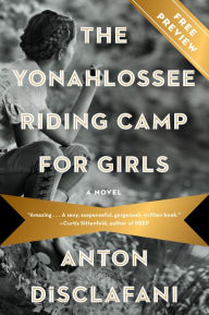 Title: The Yonahlossee Riding Camp for Girls Free Preview, Author: Anton DiSclafani