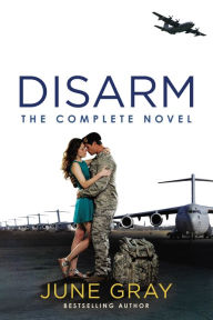 Title: Disarm: The Complete Novel, Author: June Gray