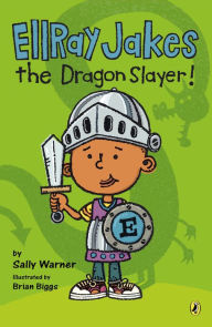 Title: Ellray Jakes the Dragon Slayer (EllRay Jakes Series #4), Author: Sally Warner