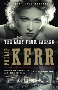 The Lady from Zagreb (Bernie Gunther Series #10)